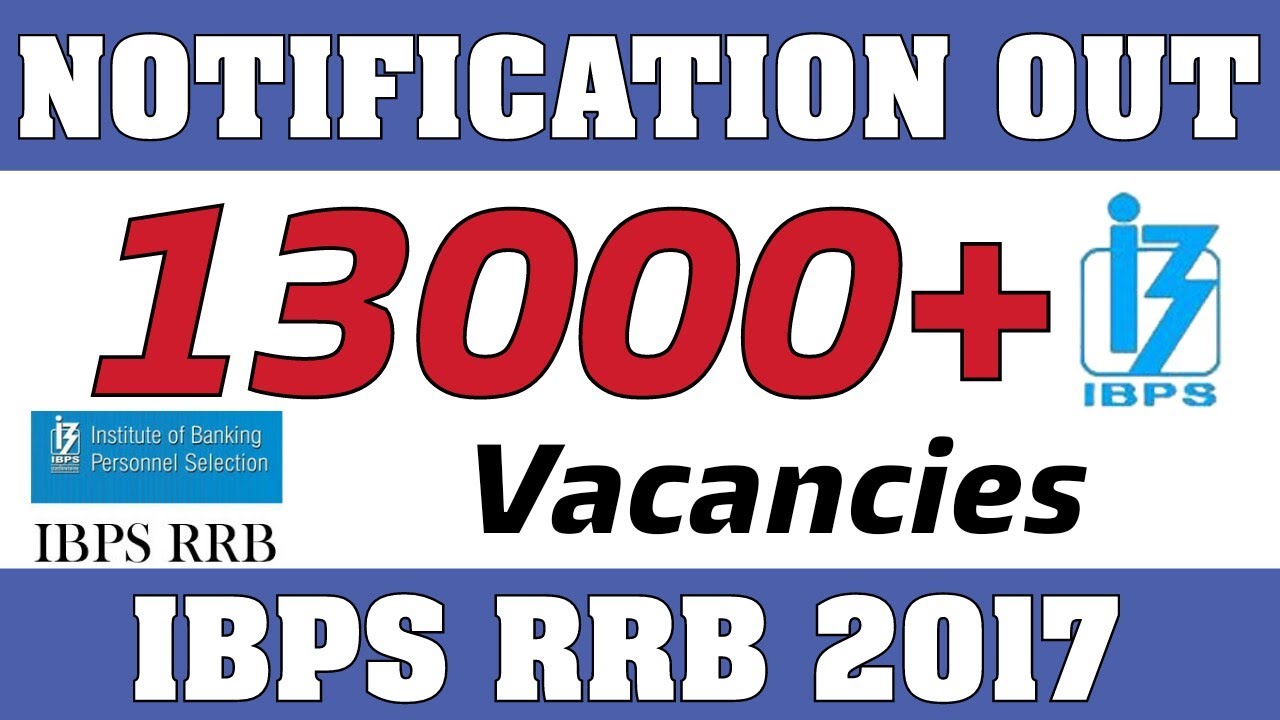 IBPS | CWE RRB VI 2017 | NOTIFICATION DECLARED