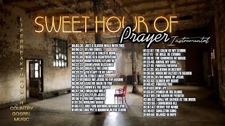 SWEET HOUR OF PRAYER Instrumental/Lifebreakthrough Music Country Gospel Hymns