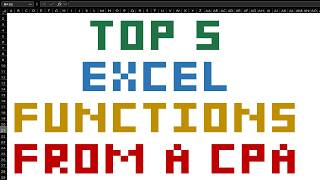 Top 5 Excel Functions from a CPA in 60 Seconds