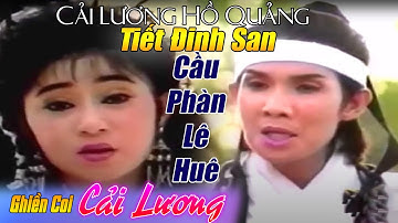 Cải Lương Xưa  | Tiết Đinh San Cầu Phàn Lê Huê  | Vũ Linh, Ngọc Huyền | Cải lương hay tuồng Hồ Quảng