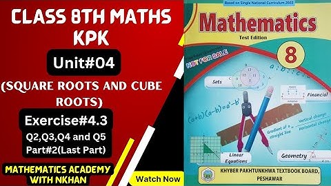 Class 8th Maths Exercise 4.3 Part 2(last part) Unit 4 Square roots and cube roots kpk