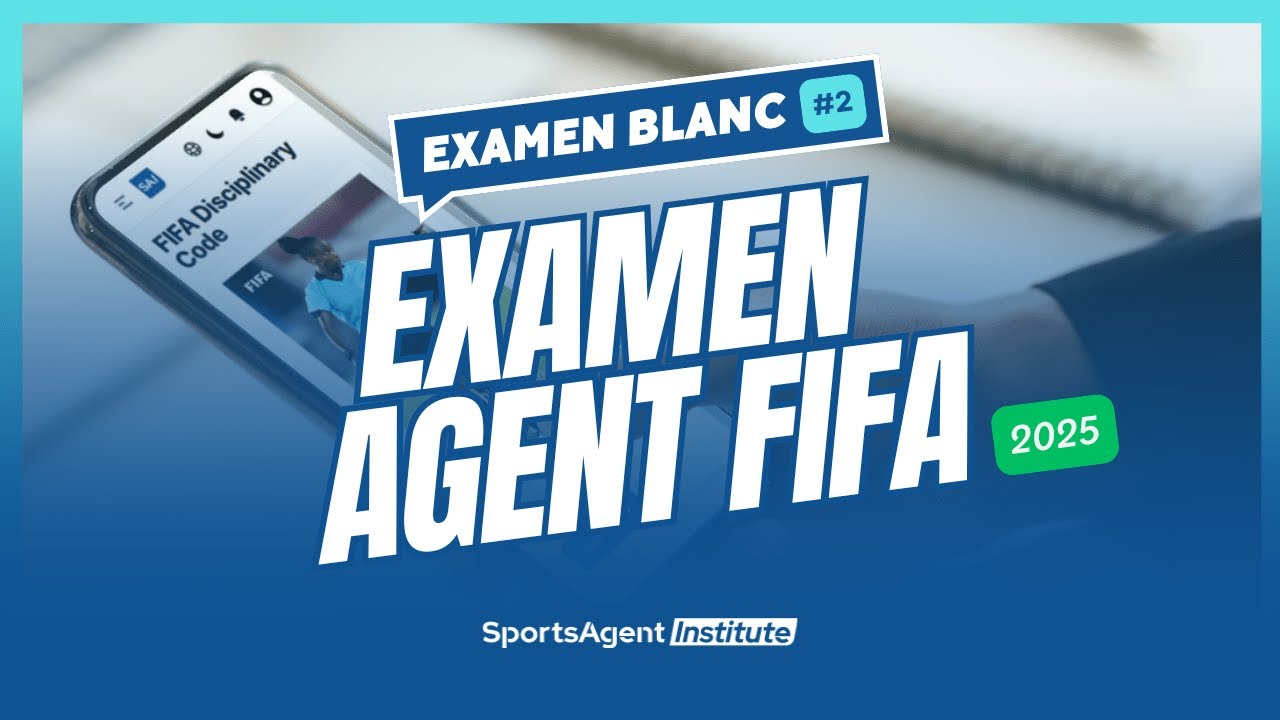Examen Agent FIFA 2025 : Examen Blanc #2