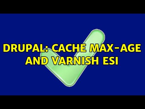 Drupal: Cache max-age and varnish ESI