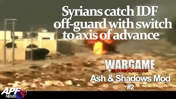 Wargame: Red Dragon (Ash & Shadows Mod #2) - Syrians catch IDF off-guard with calculated switch