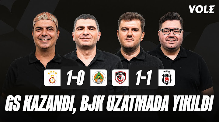 Galatasaray-Alanyaspor / Gaziantep FK-Beşiktaş Maç Sonu | Ilgaz Çınar, Sinan Yılmaz, Berk Göl