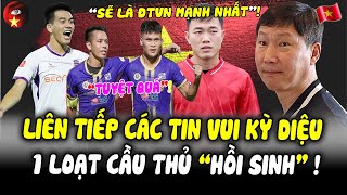 HLV Kim Nhận Loạt Tin Vui KỳDiệu Từ Các Trụ Cột, “XAVI” Nhà Bầu Đức HỒI SINH! Cò Đại XINLỖI Kiatisak