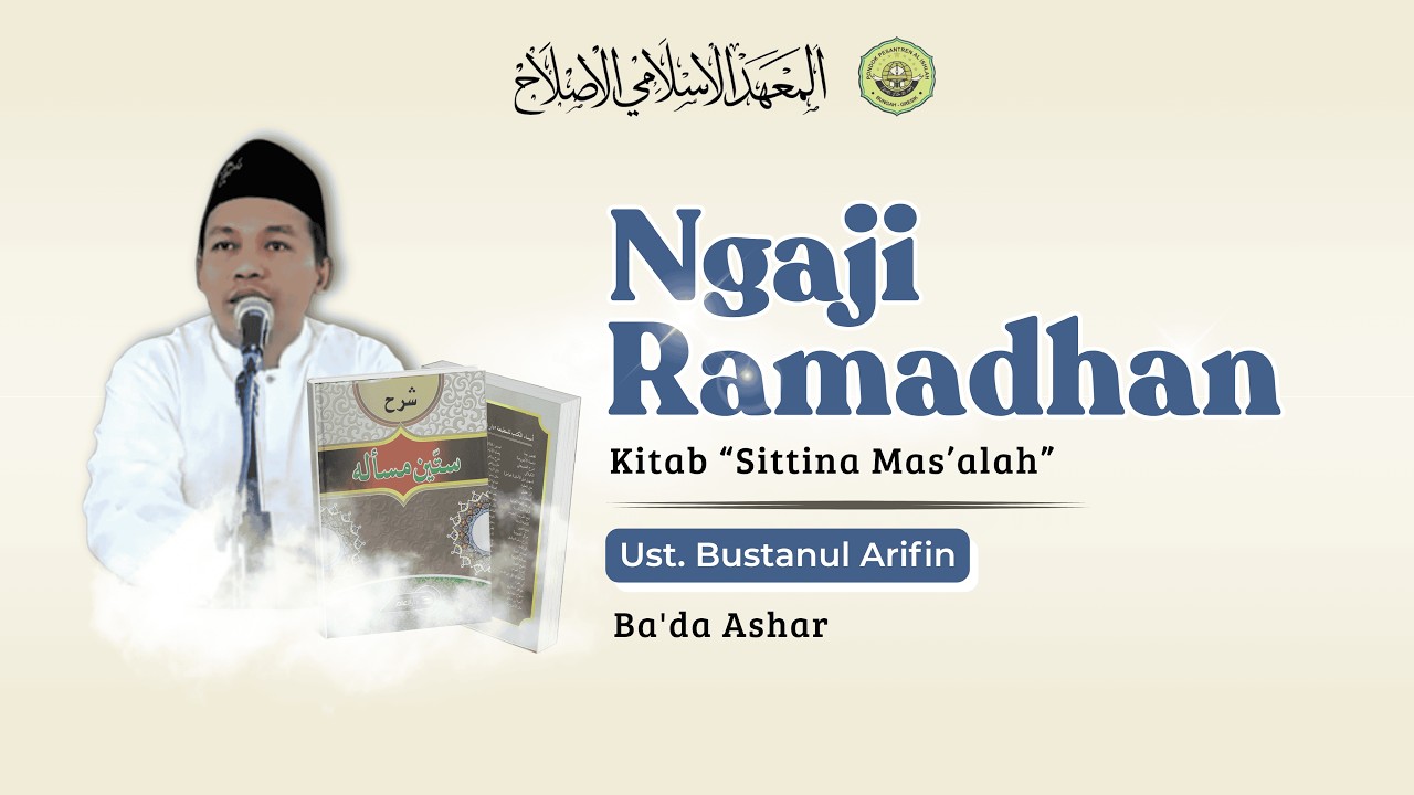 🔴LIVE PENGAJIAN RAMADHAN KITAB SITTINA MAS'ALAH OLEH : UST. BUSTANUL ARIFIN