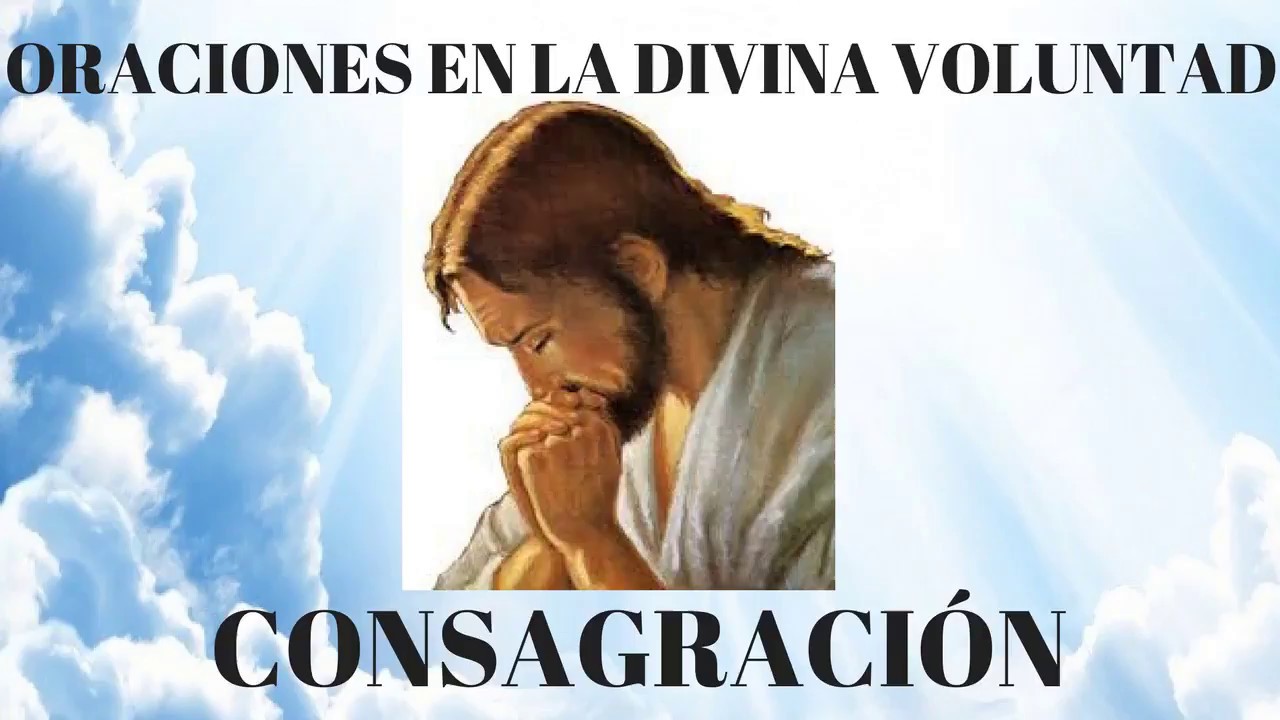 CONSAGRACIÓN A LA DIVINA VOLUNTAD