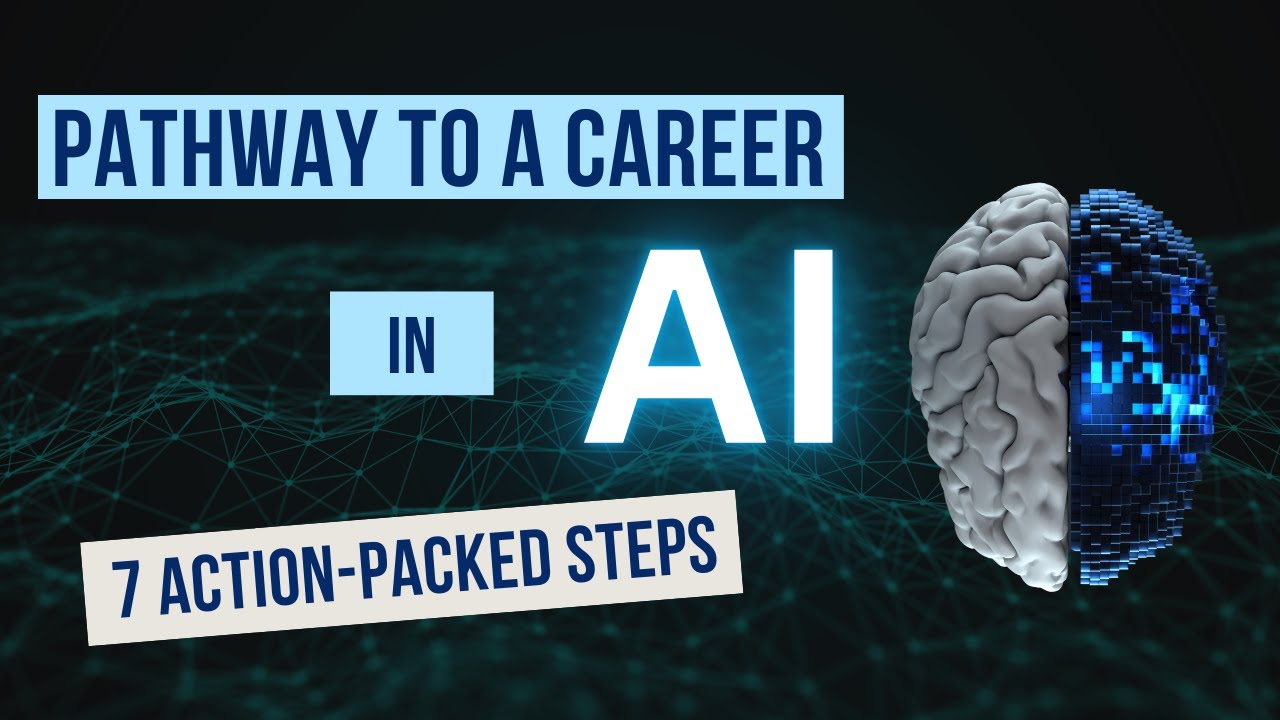 Pathway to a Career in AI, with 7 Action-Packed Steps. - YouTube