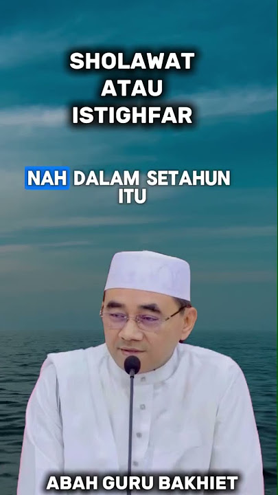 SHOLAWAT ATAU ISTIGHFAR #gurubakhiet