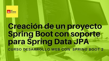 Desarrollo web con Spring Boot 2 & Spring Framework 5 -8/6 Creación de un proyecto Spring Boot