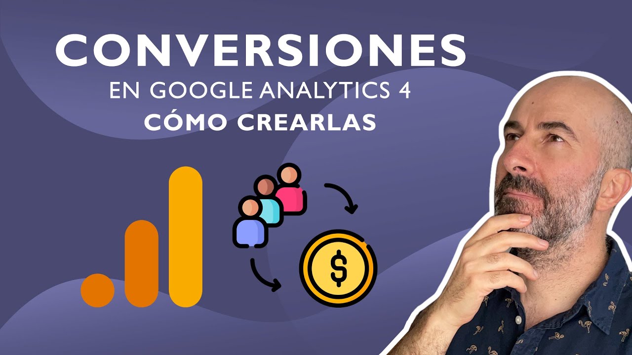 Cómo Crear Conversiones 🏅 en Google Analytics 4 - YouTube