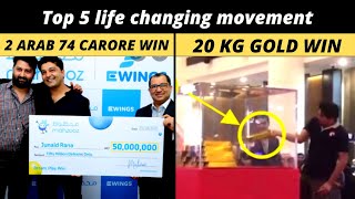 TOP 5 life change movement | luckiest people| 2 arab 74 choror win |gold bar challenge