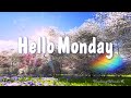 Start Your Week Positive 🌈 Hello Monday! Uplifting Morning Music Playlist to Boost Your Mood