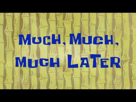 MUCH, Much, MUCH LATER.../ SpongeBob Time Cards Sound Effect.#9 - YouTube