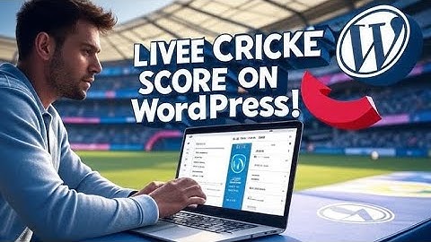 How to add live cricket score to WordPress website