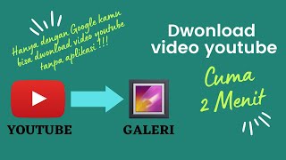 Cara Dwonload Video Youtube paling praktis, Tak perlu Aplikasi !!!