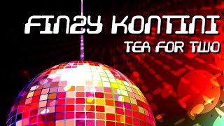 Finzy Kontini - Tea For Two [Official]