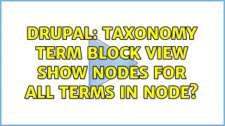 Drupal: Taxonomy Term Block View Show Nodes For All Terms in Node?