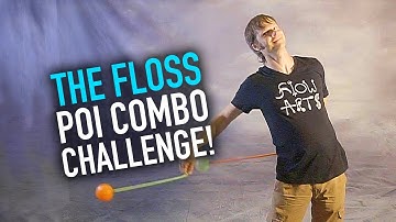 The Floss Poi Combo Challenge