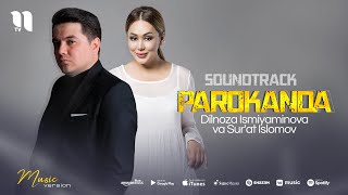 Dilnoza Ismiyaminova va Sur'at Islomov - Parokanda (soundtrack) (audio 2021)