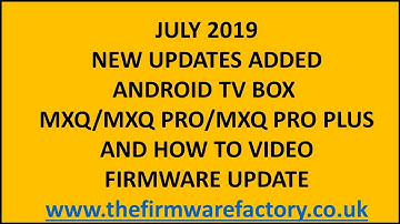 MXQ FIRMWARE UPDATE /FIX DOWNLOAD FOR ANDROID TV BOX OEM FIRMWARE TO RUN KODI 17.6