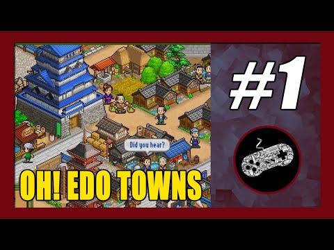 Start A New Town | Oh!Edo Towns Gameplay Walkthrough Part 1