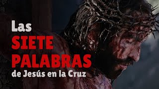 Video thumbnail of "Las SIETE PALABRAS de Jesús en la Cruz cantadas | Música para Semana Santa"