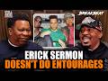 Erick Sermon Says "He Never Had an Entourage" | Still 400