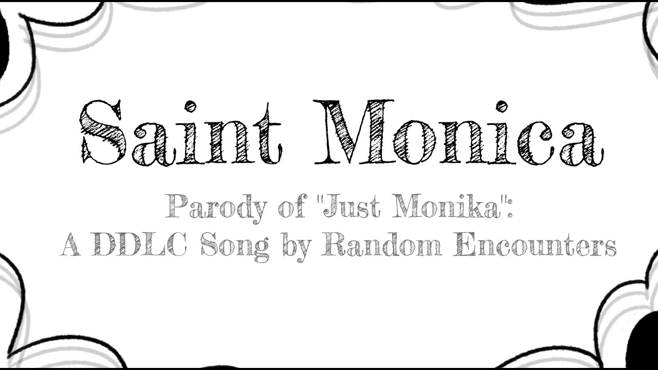 Saint Monica (Parody of "Just Monika", a Random Encounters DDLC song ...