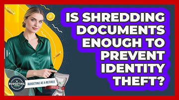 Is Shredding Documents Enough to Prevent Identity Theft?