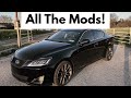All The Mods on My 2007 Lexus IS 350! (The Evolution from 2017-2020)
