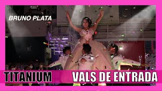 HERMOSO VALS DE ENTRADA - Titanium, David Guetta | Eventos XV´s | Bruno Plata