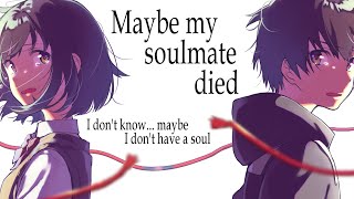 Nightcore - Maybe My Soulmate Died // lyrics Resimi