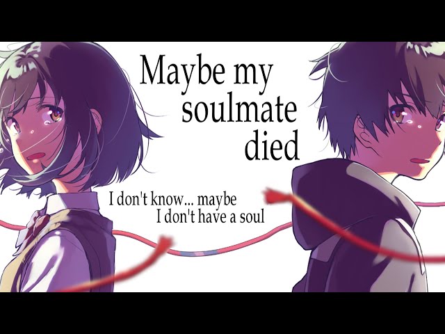 Nightcore - Maybe My Soulmate Died // lyrics