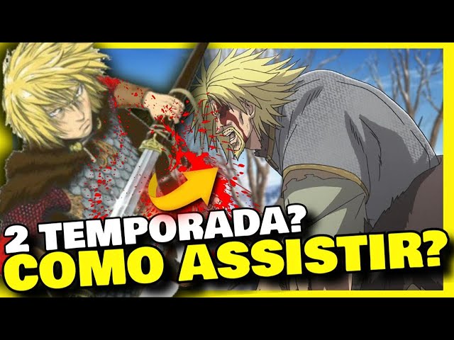 Como Assistir Vinland Saga ? 2 temporada? Dublado ou Legendado