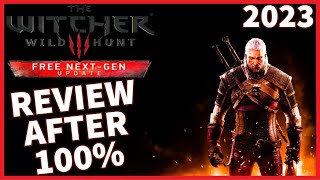 The Witcher 3 NEXT GEN - Review after 100% - My Fair Review [2023]