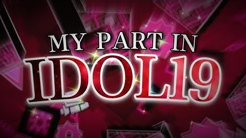 My Part in IDOL19 [1.9 Idols Remake!] Hosted by Youknowwho