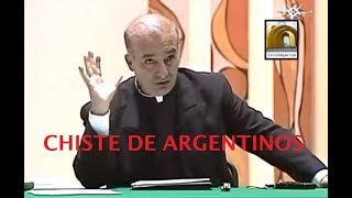 CHISTE DE ARGENTINOS Padre Angel Esponoza