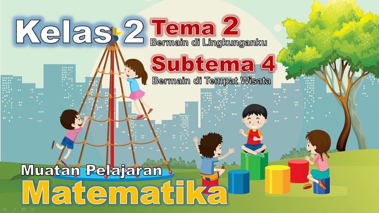 Video Pembelajaran Matematika Kelas 2 Tema 2 Subtema 4 Youtube Video Pembelajaran Matematika Kelas 2 Tema 2 Subtema 4 Youtube