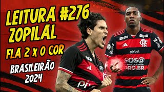 LEITURA ZOPILAL #276 - Flamengo 2 x 0 Corinthians - Brasileirão 2024