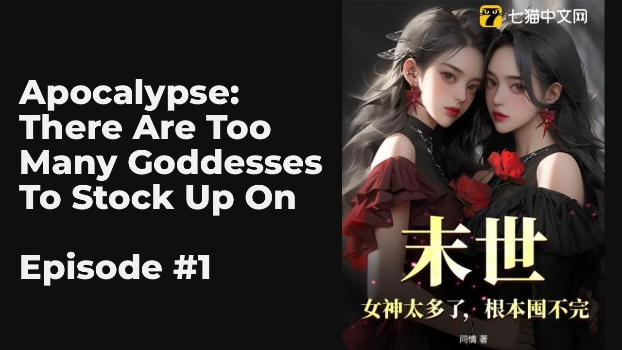 Apocalypse: There Are Too Many Goddesses To Stock Up On EP1-10 FULL