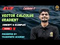 Gradient | Directional Derivatives | Vector Calculus | Transfinite Academy | Mohit Chauhan