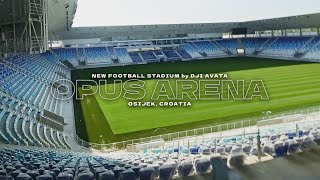Opus Arena by @DJI Avata | New football stadium | Pampas, @nk.osijek, Croatia