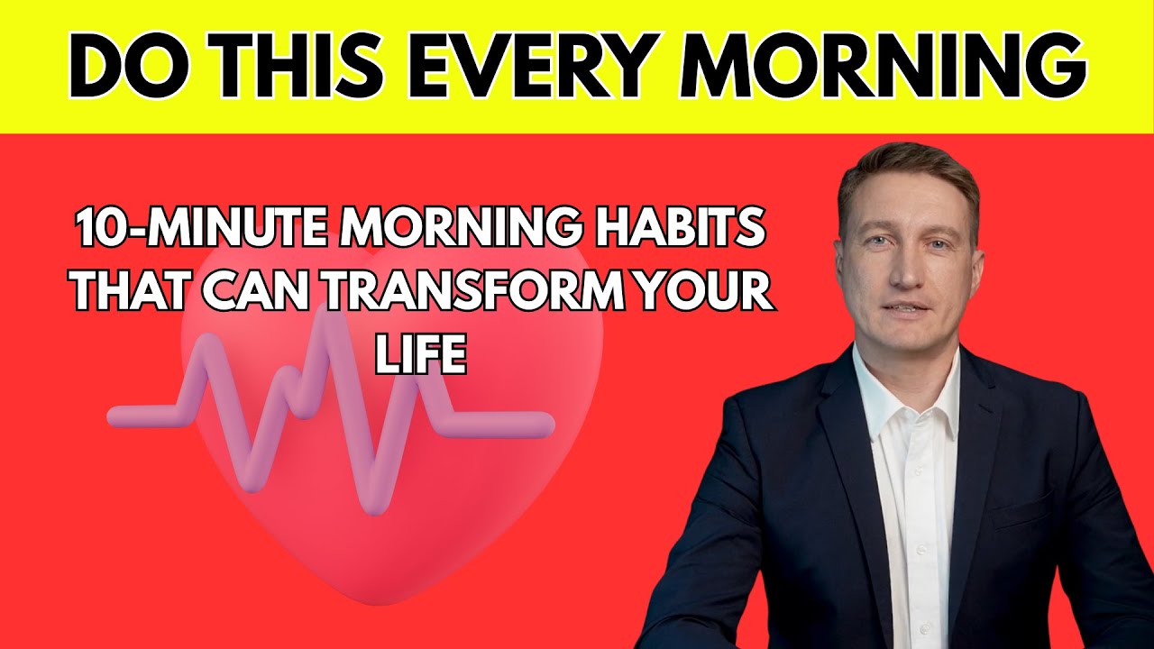 10-Minute Morning Habits That Can Transform Your Life