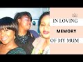 IN LOVING MEMORY OF MY MUM