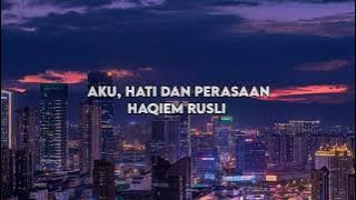 Haqiem Rusli - Aku, Hati Dan Perasaan (Version Lama) (LIRIK)