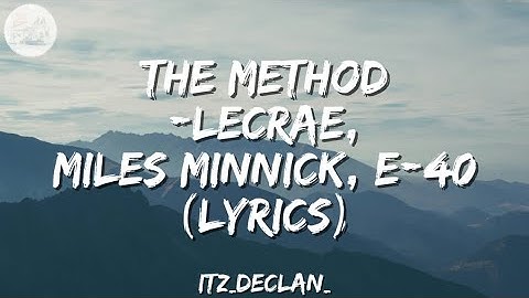 The Method - Lecrae, Miles Minnick, E-40 (Lyrics)
