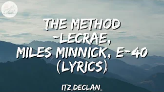 The Method - Lecrae, Miles Minnick, E-40 (Lyrics) The Method - Lecrae, Miles Minnick, E-40 (Lyrics)