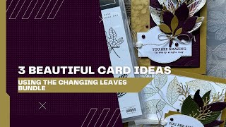 3 Beautiful Card Ideas Using the Changing Leaves Bundle